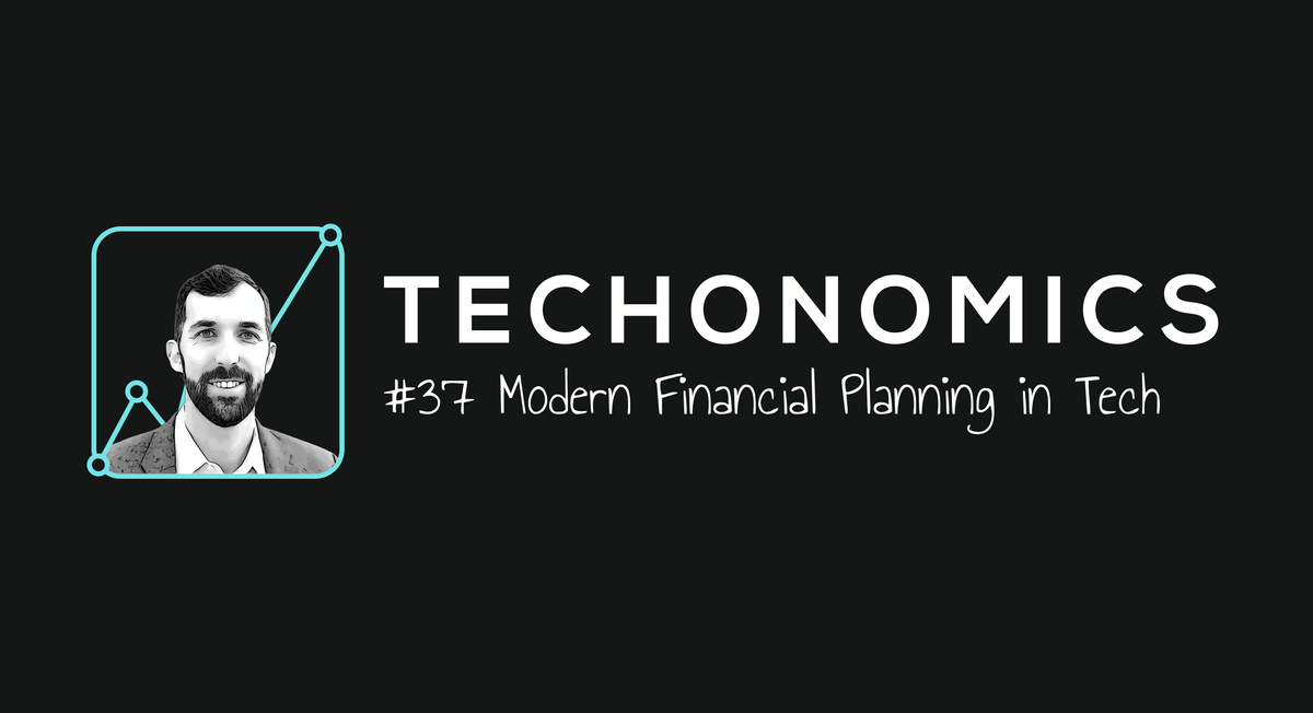 💵 #37 Modern Financial Planning in Tech