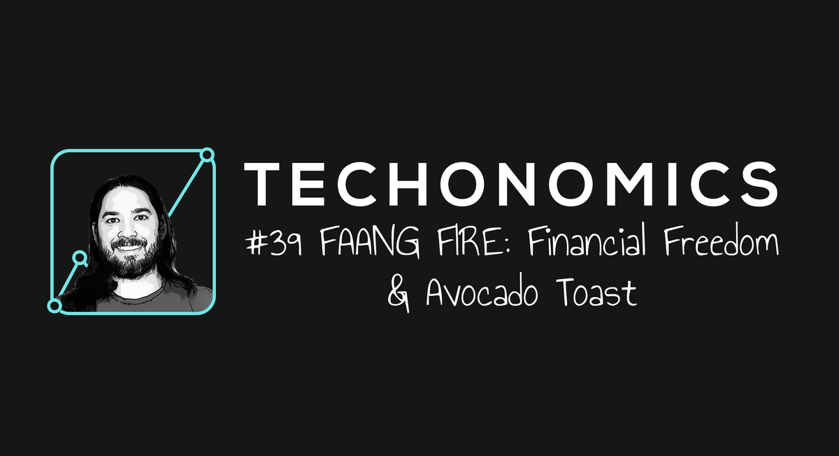 🥑 #39 FAANG FIRE: Financial Freedom & Avocado Toast